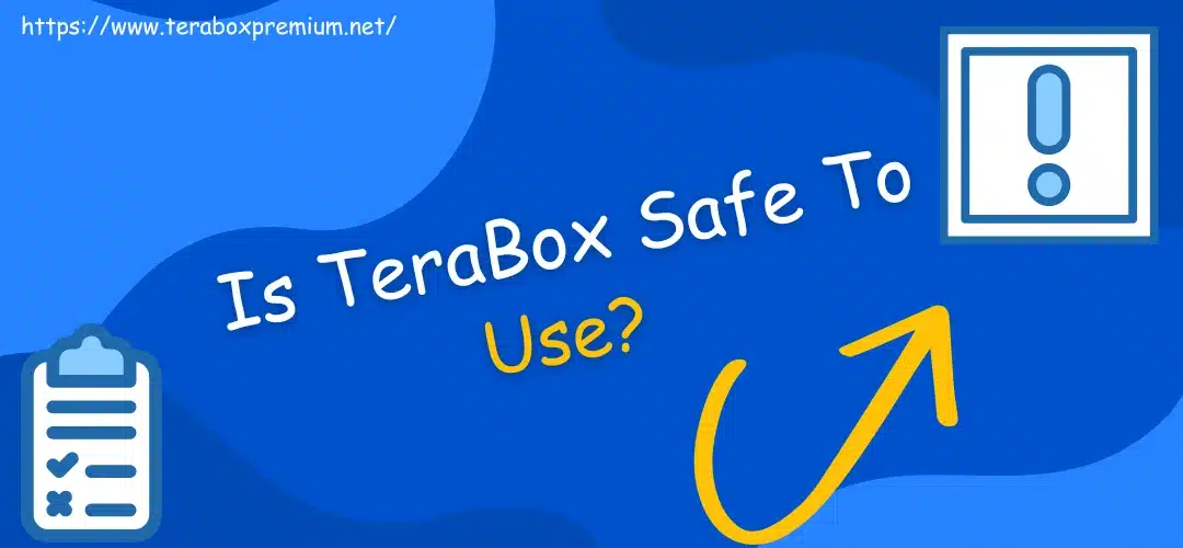 Is TeraBox Safe To Use? And Legit Or Not in 2024? (Safety Review)